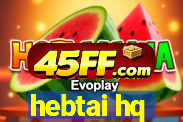 hebtai hq